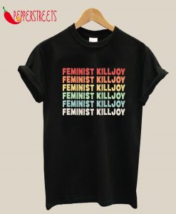 Feminist Killjoy Rainbow T-Shirt