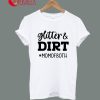Glitter & Dirt Mom Of Both T-Shirt