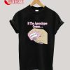 If The Apocalypse Comes Buffy Vampire Slayer T-Shirt