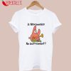 Is Mayonnaise an Instrument T-Shirt