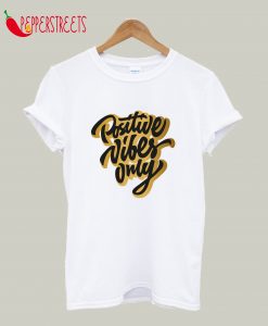 Positive Vibes T-Shirt