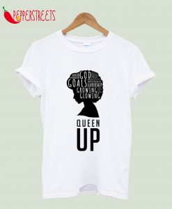 Queen Up Motivational T-Shirt