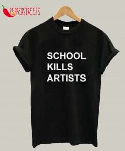 School Kills Artists T-Shirt