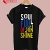 Soul Full Of Sun Shine T-Shirt