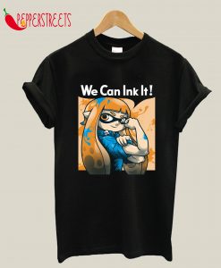 We Can Ink It! T-Shirt