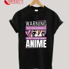 Anime Warning Spontaneous T-Shirt