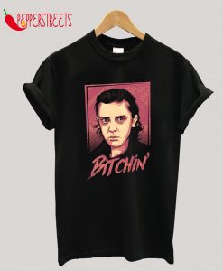 Bitchin' T-Shirt