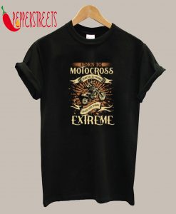 Born To Motorcross T-Shirt