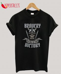 Bravery Is Half Of The Victory Viking Saying T-Shirt