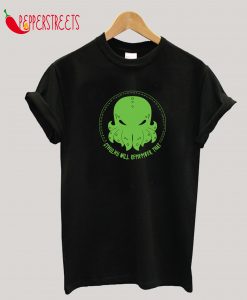 Cthulhu Will Remember That T-Shirt