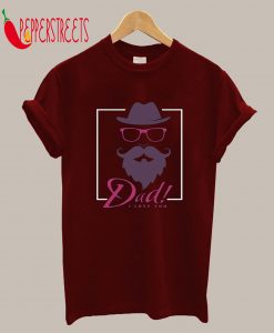 Dad I Love You T-Shirt