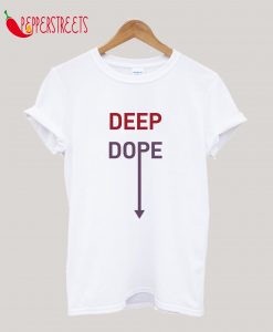 Deep Dope T-Shirt