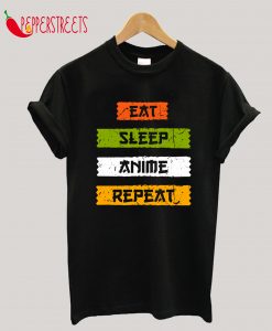 Eat, Sleep, Anime, Repeat T-Shirt
