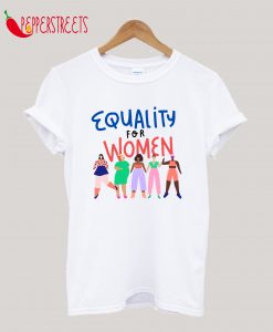 Equality for Women T-Shirt