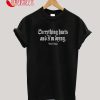 Everything Hurts and I'm Dying T-Shirt
