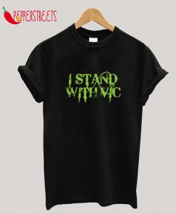 I Stand With Vic Version 1 Green Text T-Shirt