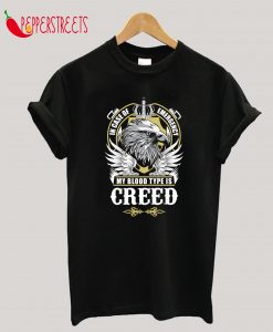 In Case Of Emergency My Blood Type Is Creed Gift Item T-Shirt