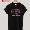 It's An Anime Thing Animes Lover Gift T-Shirt