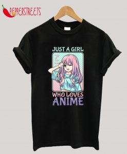 Just A Girl Who Loves Anime - Cosplay Girl Costume T-Shirt