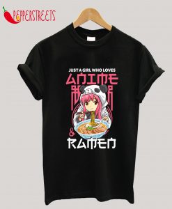 Just a Girl who Loves Anime and Ramen Shirt Anime Girl T-Shirt