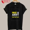 Life Is About Struggle T-Shirt