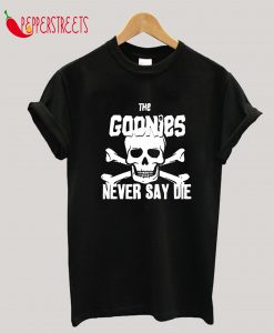 Never Say Die T-Shirt