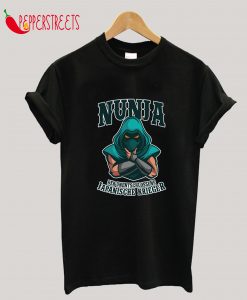 Nunja Ninja Wordplay Karate Wordplay Joke Saying Humor T-Shirt