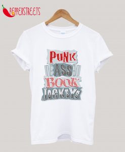 Punk Ass Book Jockeys! T-Shirt