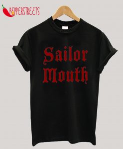 Sailor Mouth! T-Shirt