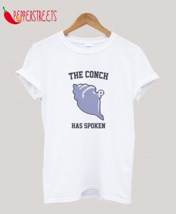The Conch Has Spoken T-Shirt