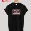 Welcome to Hawkins Sign T-Shirt
