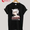 You Disgust Me - Chibi Kawaii Anime Girl T-Shirt