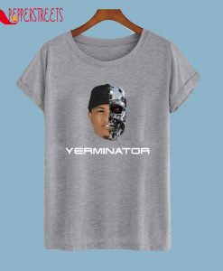 Yerminator T-Shirt