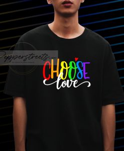 Choose Love T-shirt