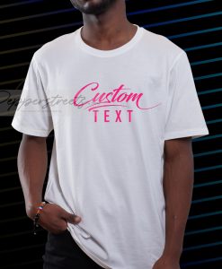 Custom Text Tshirt