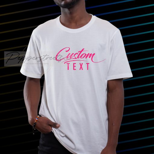 Custom Text Tshirt