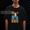 Hello Fellow Kids Meme T-shirt