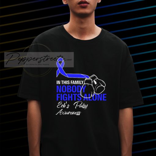 In This Family Nobody Fights Alone T shirt