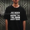 Joe Biden Making the Taliban grean again T-shirt