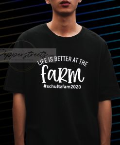 Life is better at the farm Tshirt