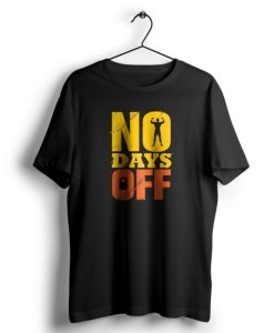 No Days OFF t shirt NF