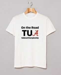 On The Road Tua national Championship T-Shirt NF