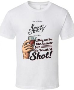 Sailor Jerry Spiced Rum Worth A Shot Funny Drinking Party T Shirt NF