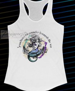 Sometimes we wander towards the sea Mermaid Tanktop