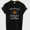 nightmare before coffee t-shirt NF