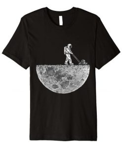 Astronaut Mowing On The Moon T-Shirt NF