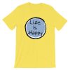 Life Is Happy T-Shirt NF