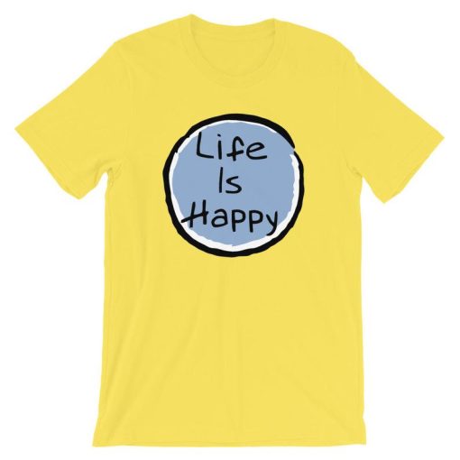 Life Is Happy T-Shirt NF
