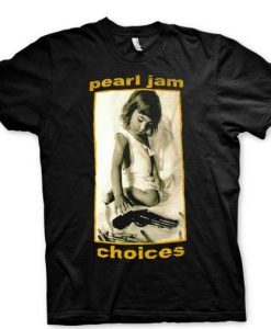 Pearl Jam choices t shirt NF