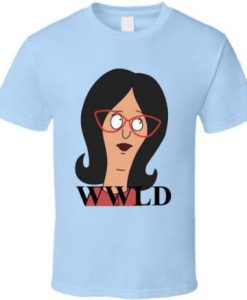 What Would Linda Belcher Do Bobs Burgers T Shirt NF